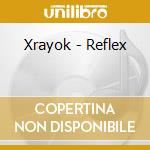 Xrayok - Reflex cd