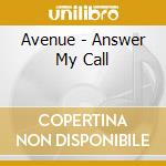 Avenue - Answer My Call cd