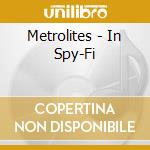 Metrolites - In Spy-Fi cd