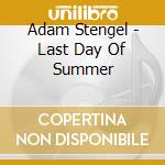 Adam Stengel - Last Day Of Summer cd