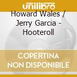 Howard Wales / Jerry Garcia - Hooteroll cd