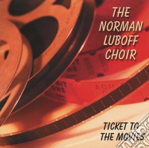 Luboff Norman - Ticket To The Movies cd musicale di NORMAN LUBOFF CHOIR