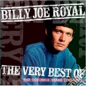 Billy Joe Royal - The Very Best Of The Columbia Years cd musicale di Billy Joe Royal