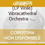 (LP Vinile) Vibracathedral Orchestra - Secret Base lp vinile di Vibracathedral Orchestra