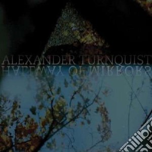 (LP Vinile) Alexander Turnquist - Hallway Of Mirrors lp vinile di Alexander Turnquist