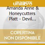 Amanda Anne & Honeycutters Platt - Devil & Deep Blue Sea cd