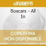 Boxcars - All In cd musicale di Boxcars