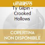 Ty Gilpin - Crooked Hollows cd