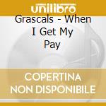 Grascals - When I Get My Pay cd