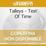 Talleys - Test Of Time cd