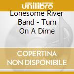 Lonesome River Band - Turn On A Dime cd