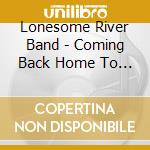 Lonesome River Band - Coming Back Home To You cd