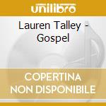 Lauren Talley - Gospel cd musicale di Lauren Talley