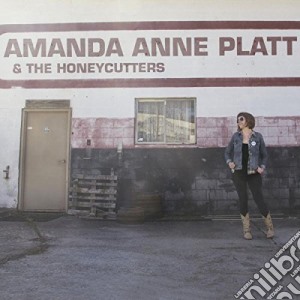 Amanda Anne Platt & The Honeycutters - Amanda Anne Platt & The Honeycutters cd musicale di Amanda Anne Platt & The Honeycutters