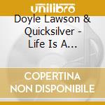 Doyle Lawson & Quicksilver - Life Is A Story
