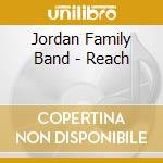 Jordan Family Band - Reach cd musicale di Jordan Family Band