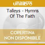 Talleys - Hymns Of The Faith cd musicale di Talleys