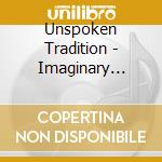 Unspoken Tradition - Imaginary Lines cd musicale