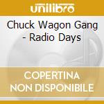 Chuck Wagon Gang - Radio Days cd musicale