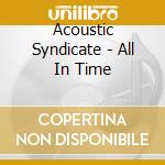 Acoustic Syndicate - All In Time cd