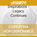 Inspirations - Legacy Continues cd musicale