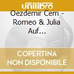 Oezdemir Cem - Romeo & Julia Auf Schwaebisch cd