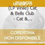 (LP Vinile) Cat & Bells Club - Cat & Bells Club lp vinile