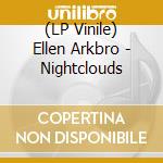 (LP Vinile) Ellen Arkbro - Nightclouds vinile