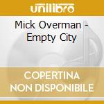 Mick Overman - Empty City cd