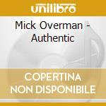 Mick Overman - Authentic cd