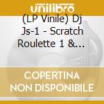 (LP Vinile) Dj Js-1 - Scratch Roulette 1 & 2 (2 Lp) cd