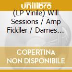(LP Vinile) Will Sessions / Amp Fiddler / Dames Brown - One vinile