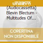 (Audiocassetta) Blevin Blectum - Multitudes Of Venom cd