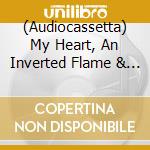(Audiocassetta) My Heart, An Inverted Flame & Apparitions - My Heart, An Inverted Flame/Apparitions cd