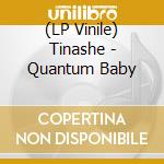 (LP Vinile) Tinashe - Quantum Baby vinile