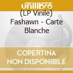 (LP Vinile) Fashawn - Carte Blanche vinile