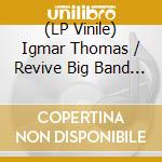 (LP Vinile) Igmar Thomas / Revive Big Band - Like A Tree It Grows vinile