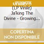 (LP Vinile) Ja'king The Divine - Growing Pains vinile