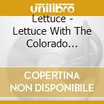 Lettuce - Lettuce With The Colorado Symphony cd