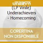 (LP Vinile) Underachievers - Homecoming vinile