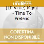(LP Vinile) Mgmt - Time To Pretend vinile