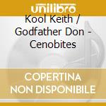 Kool Keith / Godfather Don - Cenobites cd