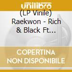 (LP Vinile) Raekwon - Rich & Black Ft Nas / Crane Style Ft Busta Rhymes (Hidden Darts (White/Black Splatter Vinyl) (7") vinile