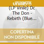 (LP Vinile) Dc The Don - Rebirth (Blue Marbled Vinyl) (2 Lp) vinile