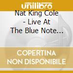 Nat King Cole - Live At The Blue Note Chicago (2Cd) cd