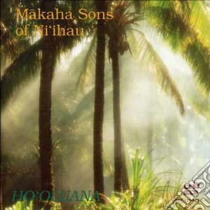 Makaha Sons Of Ni'ihau - Ho'Oluana cd musicale di Makaha Sons