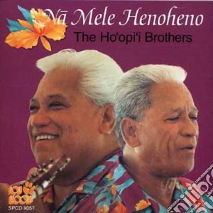 Ho'Opi'I Brothers - Na Mele Henoheno cd musicale di Ho'Opi'I Brothers