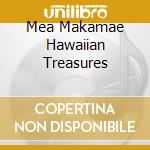 Mea Makamae Hawaiian Treasures cd
