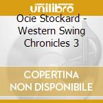 Ocie Stockard - Western Swing Chronicles 3 cd