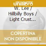 W. Lee / Hillbilly Boys / Light Crust O'Daniel - Western Swing Chronicles 4 cd